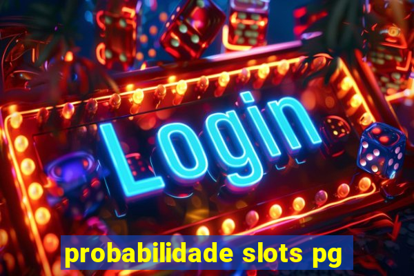 probabilidade slots pg